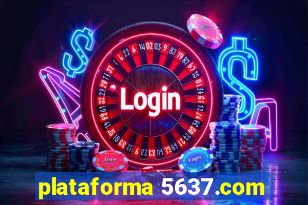 plataforma 5637.com